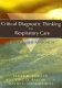 Critical diagnostic thinking in respiratory care : a case-based approach /