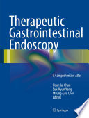 Therapeutic gastrointestinal endoscopy : a comprehensive atlas /