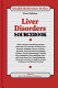 Liver disorders sourcebook : basic consumer health information about the liver and how it works ; liver diseases, including cancer, cirrhosis, hepatitis, and toxic and drug related diseases ; tips for maintaining a healthy liver ; laboratory tests ; radiology tests, and facts about liver transplantation ; along with a section on support groups, a glossary, and resources listing /