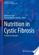 Nutrition in cystic fibrosis : a guide for clinicians /