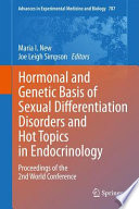 Hormonal and genetic basis of sexual differentiation disorders and hot topics in endocrinology proceedings of the 2nd World Conference /