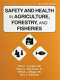 Safety and health in agriculture, forestry, and fisheries /