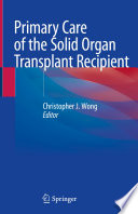 Primary care of the solid organ transplant recipient /