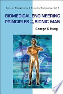 Biomedical engineering principles of the bionic man /