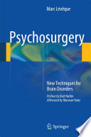 Psychosurgery : new techniques for brain disorders /