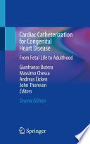 Cardiac catheterization for congenital heart disease : from fetal life to adulthood /