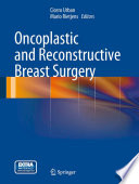 Oncoplastic and reconstructive breast surgery