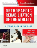 Orthopaedic rehabilitation of the athlete : getting back in the game /