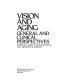 Vision and aging : general and clinical perspectives /