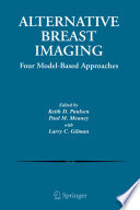 Alternative breast imaging : four model-based approaches /