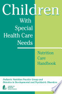 Children with special health care needs : nutrition care handbook /