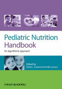 Pediatric nutrition handbook : an algorithm approach /