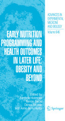 Early nutrition programming and health outcomes in later life : obesity and beyond /