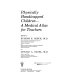 Physically handicapped children : a medical atlas for teachers /