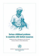 Serious childhood problems in countries with limited resources : background book on Management of the child with a serious infection or severe malnutrition /