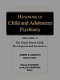 Handbook of child and adolescent psychiatry /