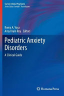 Pediatric anxiety disorders : a clinical guide /
