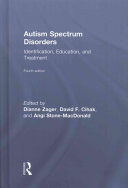 Autism spectrum disorders : identification, education, and treatment, fourth edition /