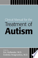 Clinical manual for the treatment of autism /