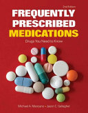 Frequently prescribed medications : drugs you need to know /