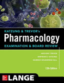 Katzung & Trevor's pharmacology examination & board review /