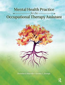 Mental health practice for the occupational therapy assistant. /