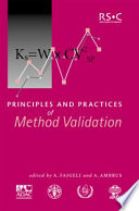 Principles and practices of method validation : [the proceedings of the Joint AOAC/FAO/IAEA/IUPAC International Workshop on the Principles and Practices of Method Validation held in November 1999 in Budapest, Hungary 1999] /