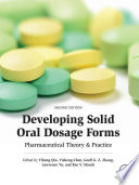 Developing solid oral dosage forms : pharmaceutical theory & practice /