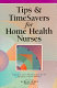 Tips & timesavers for home health nurses.