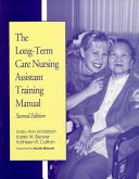The long-term care nursing assistant training manual /
