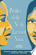 Profiles of the newly licensed nurse : historical trends and future implications /