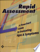 Rapid assessment : a flowchart guide to evaluating signs and symptoms.