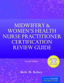 Midwifery & women's health nurse practitioner certification review guide /