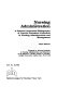 Nursing administration : a selected annotated bibliography of current periodical literature in nursing administration and management /