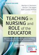 Teaching in nursing and role of the educator : the complete guide to best practice in teaching, evaluation, and curriculum development /