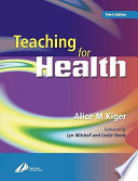 Teaching for health : revised by Alice Kiger ; foreword by Leslie Hardy, Lyn Coutts Mitchell.