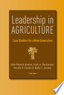 Leadership in agriculture : case studies for a new generation /