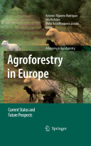 Agroforestry in Europe : current status and future prospects /