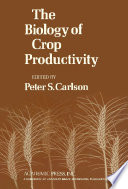 The biology of crop productivity /
