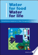 Water for food, water for life : a comprehensive assessment of water management in agriculture /