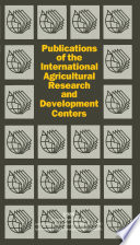 Publications of the international agricultural research and development centers.