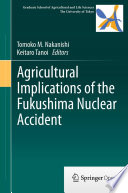 Agricultural implications of the Fukushima nuclear accident /