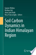 Soil carbon dynamics in Indian Himalayan Region /