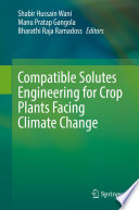 Compatible solutes engineering for crop plants facing climate change /