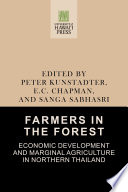 Farmers in the forest : economic development and marginal agriculture in northern Thailand /