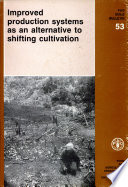 Improved production systems as an alternative to shifting cultivation : Soils Resources, Management and Conservation Service, Land and Water Development Division.