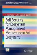 Soil security for ecosystem management : Mediterranean soil ecosystems 1 /