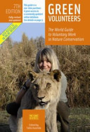 Green volunteers : the world guide to voluntary work in nature conservation /