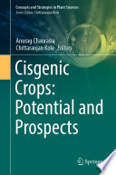 Cisgenic crops : potential and prospects /