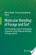 Molecular breeding of forage and turf : proceedings of the 8th International Symposium on the Molecular Breeding of Forage and Turf /